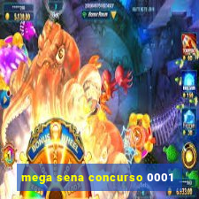 mega sena concurso 0001